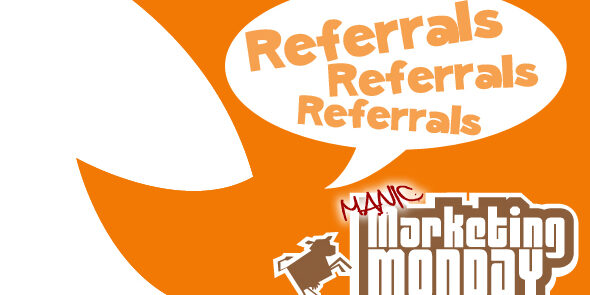 manic-marketing-monday-referrals